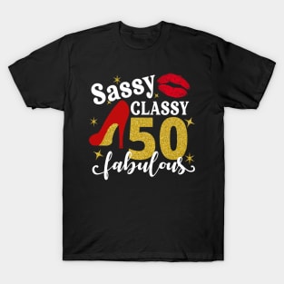 Sassy classy 50 fabulous T-Shirt